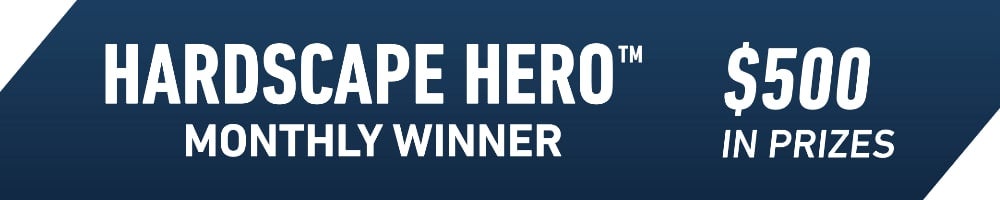 Hardscape Hero Monthly Winner $500 Prize